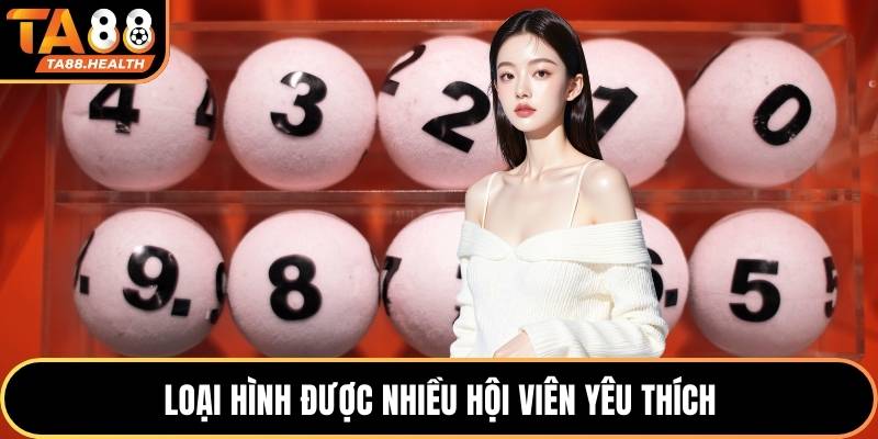 Xổ Số TA88 3 Loại hình được nhiều hội viên yêu thích