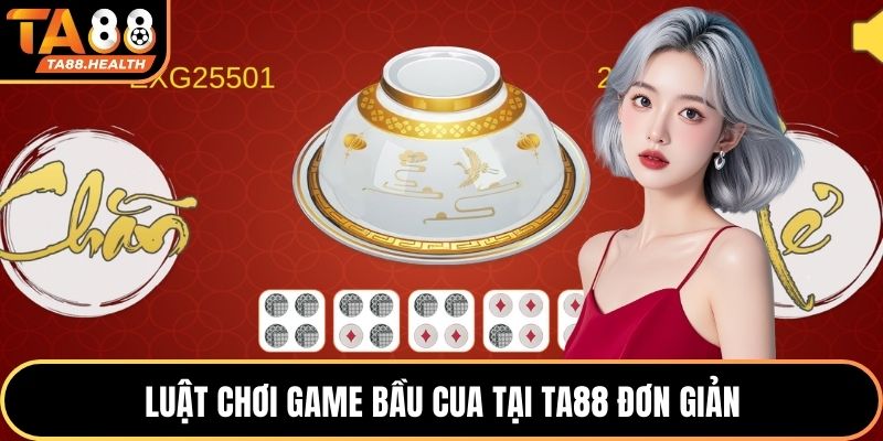 Luật chơi game Bầu Cua tại TA88 đơn giản